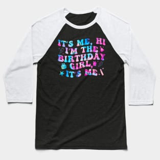 Birthday Party Its Me Hi Im The Birthday Girl Its Me Women Baseball T-Shirt